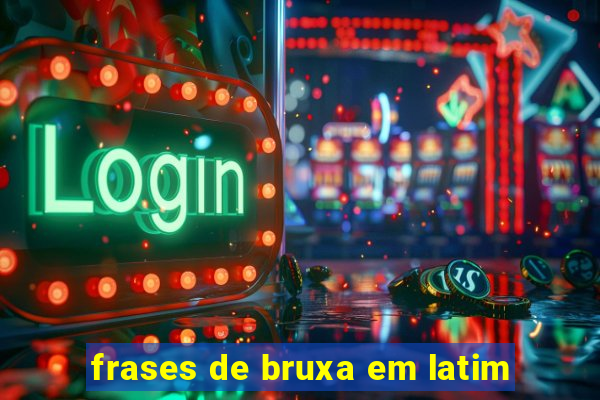 frases de bruxa em latim